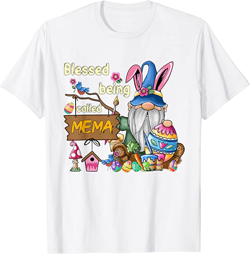 Bless Being Called Mema Gnome Bunny Easter Eggs Gift T-Shirt