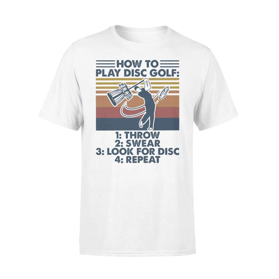 How To Play Disc Golf Throw Swear Look For Disc Repeat Vintage Retro T-shirt