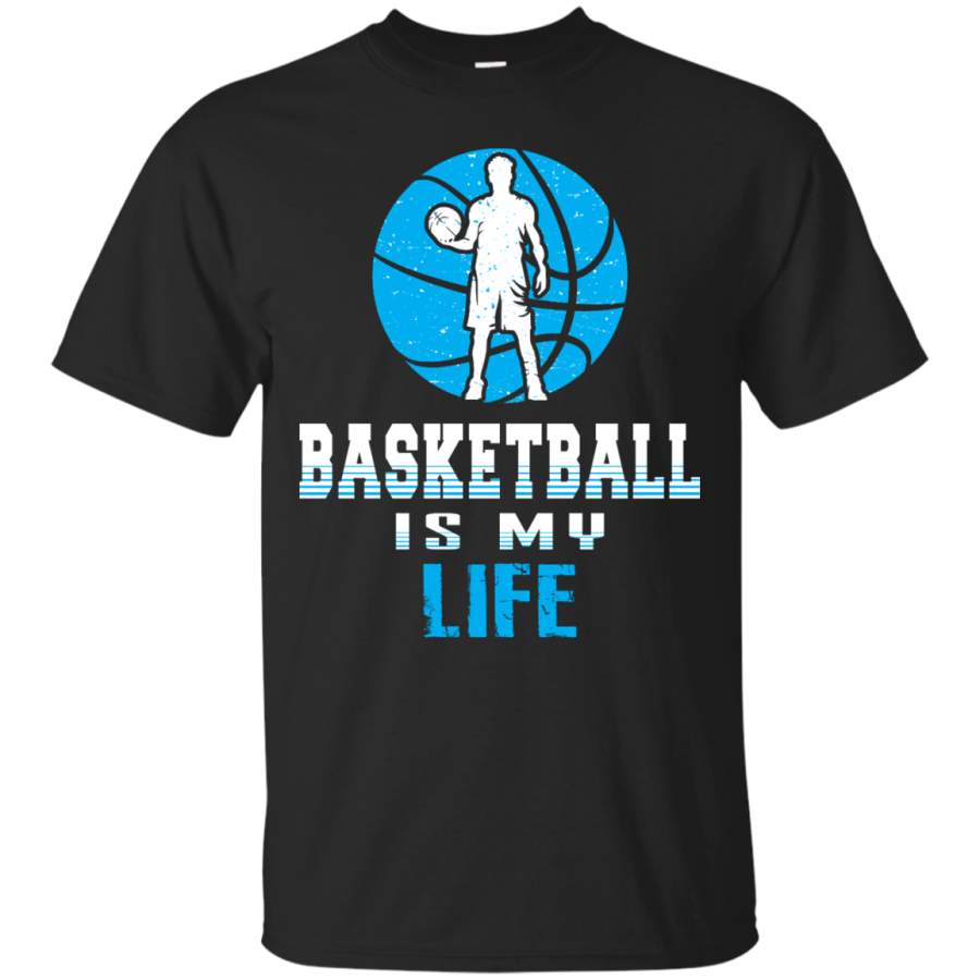 BASKETBALL – Basketball Is My Life Sports Basketball Player Games T Shirt & Hoodie