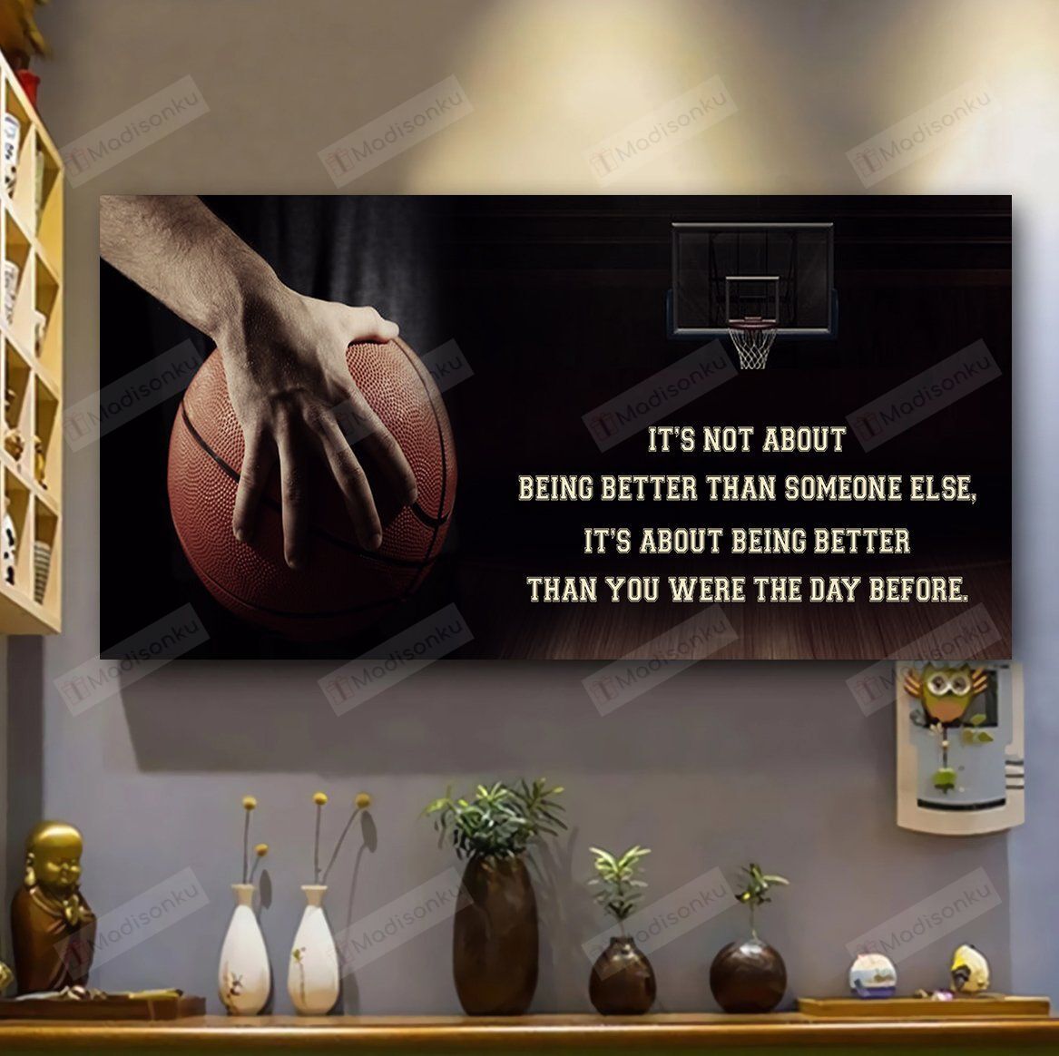 Basketball It’s About Being Better Poster Print Perfect, Ideas On Xmas, Birthday, Home Decor,No Frame Full Size