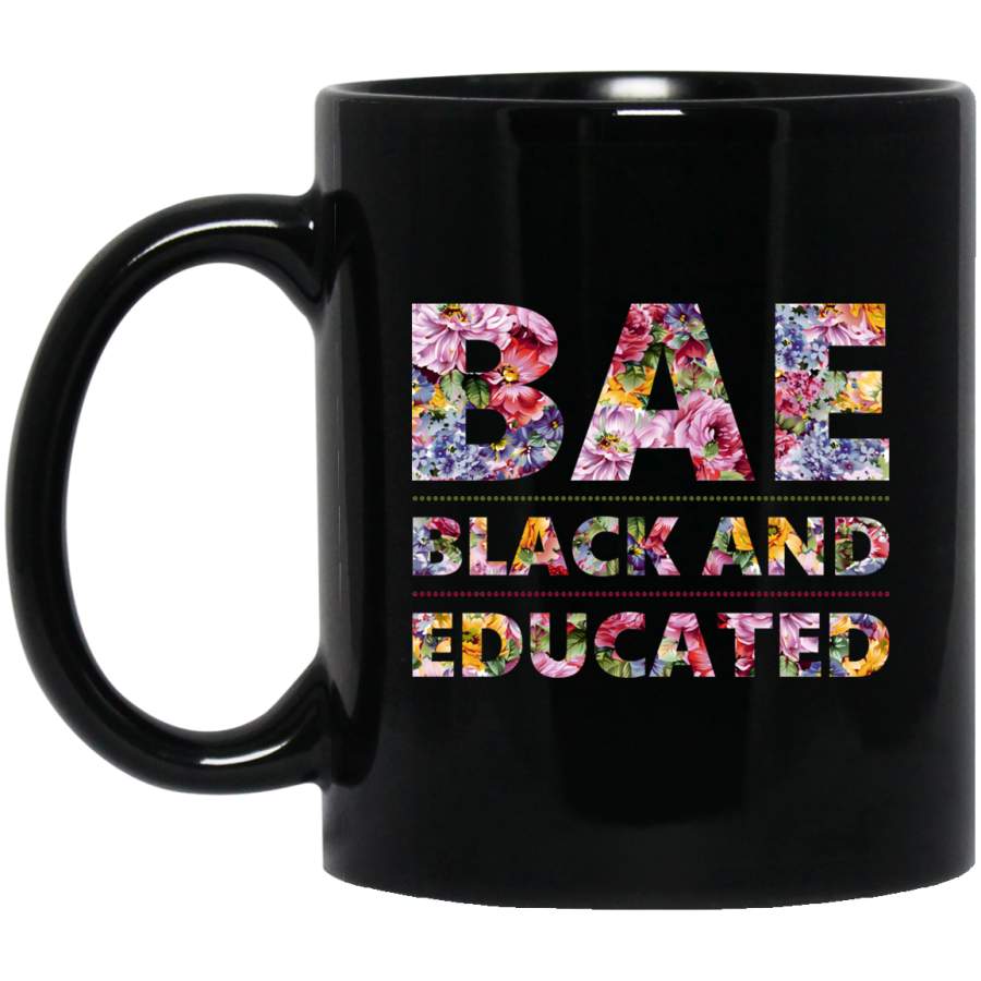 African American Coffee Mug Flowers BAE Black And Educated Mug 11oz – 15oz Black Mug