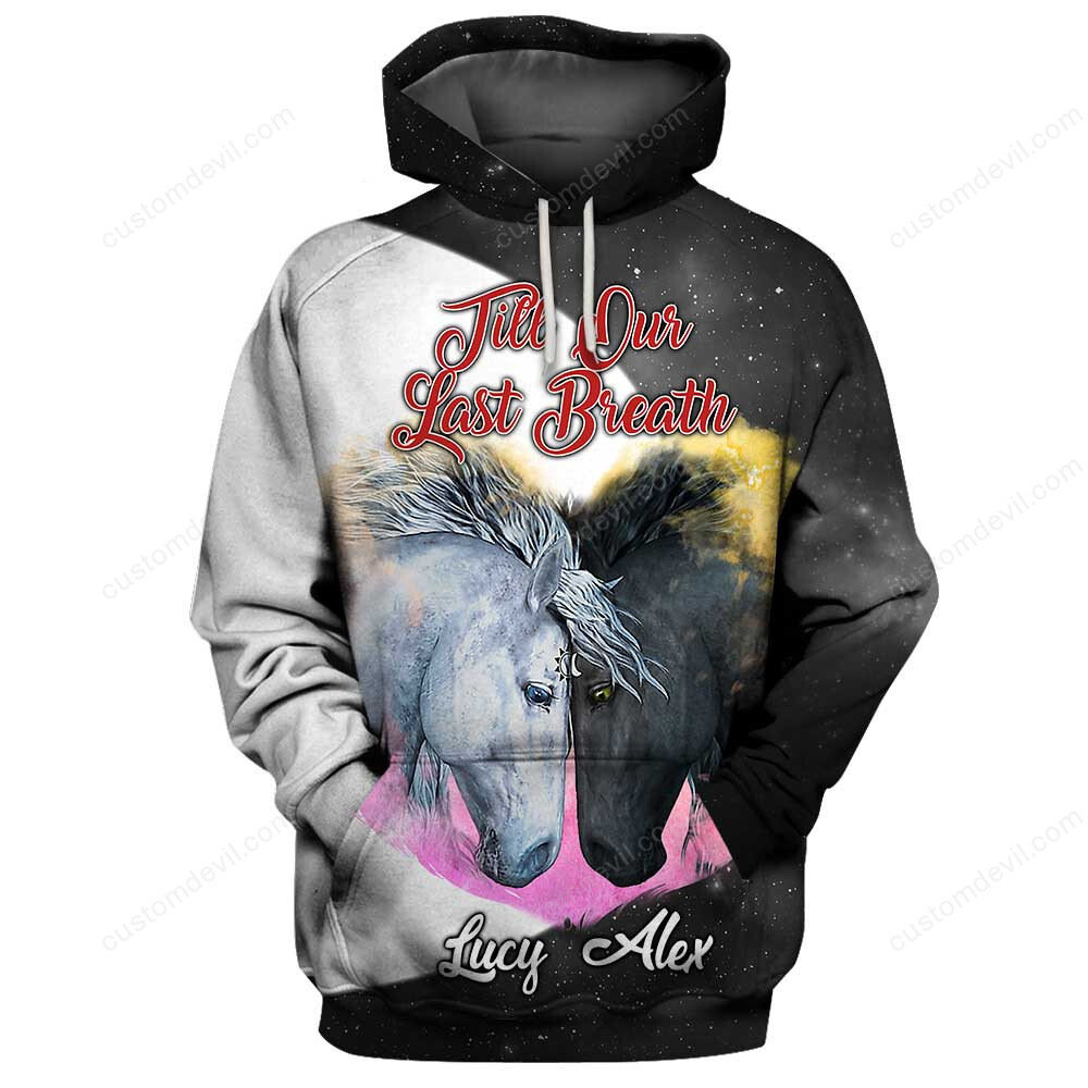 Personalized Till Our Last Breath Couple Horse Hoodies 3D Full Printing Nvl-Sh19-20