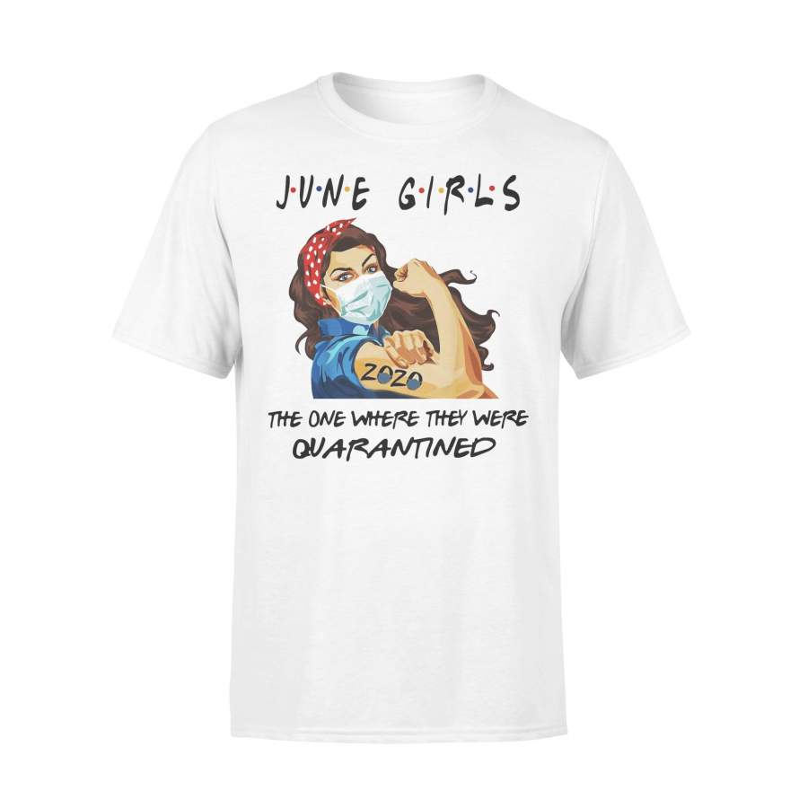 Strong Girl June Girls The One Where They Were Quarantined T-Shirt