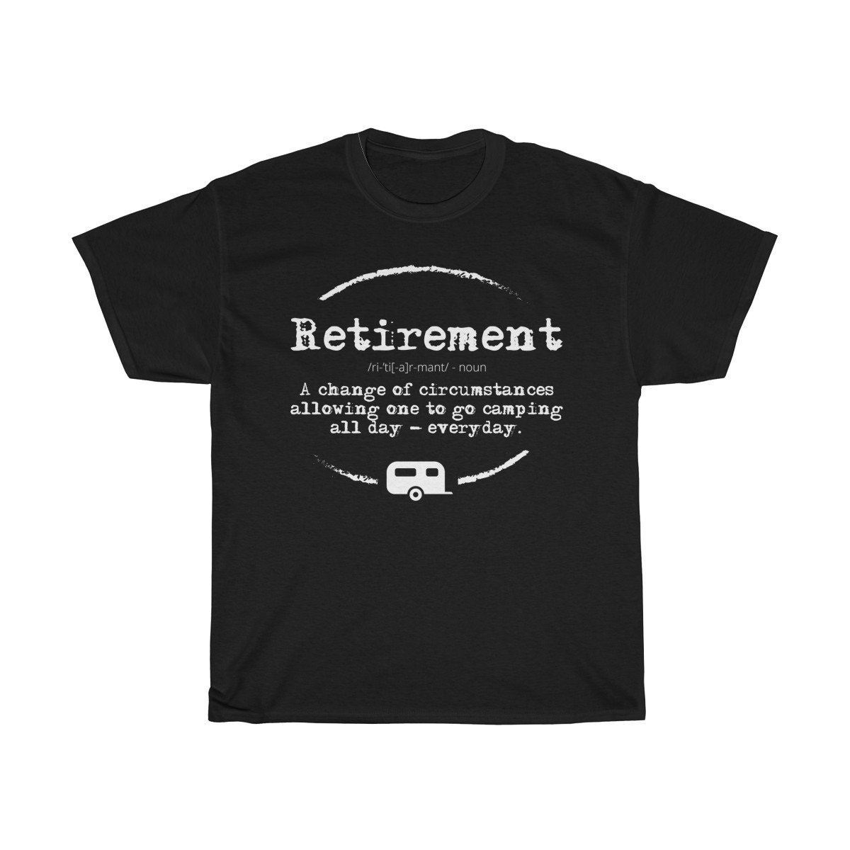 Retirement and Go Camping all day everyday Tshirt