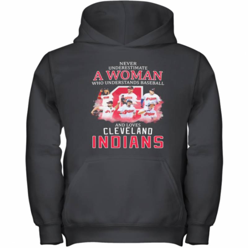 Never Underestimate A Woman Who Understands Baseball And Loves Cleveland Indians Youth Hoodie