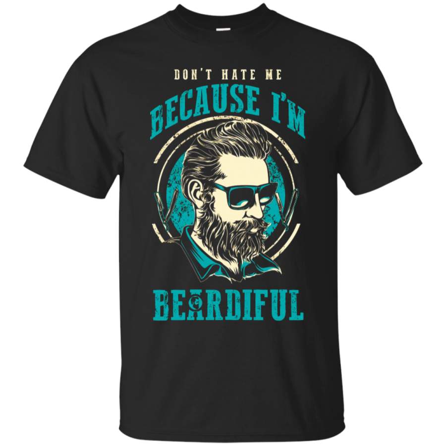 AGR Don_t Hate Me Because I_m Beardiful T-Shirt