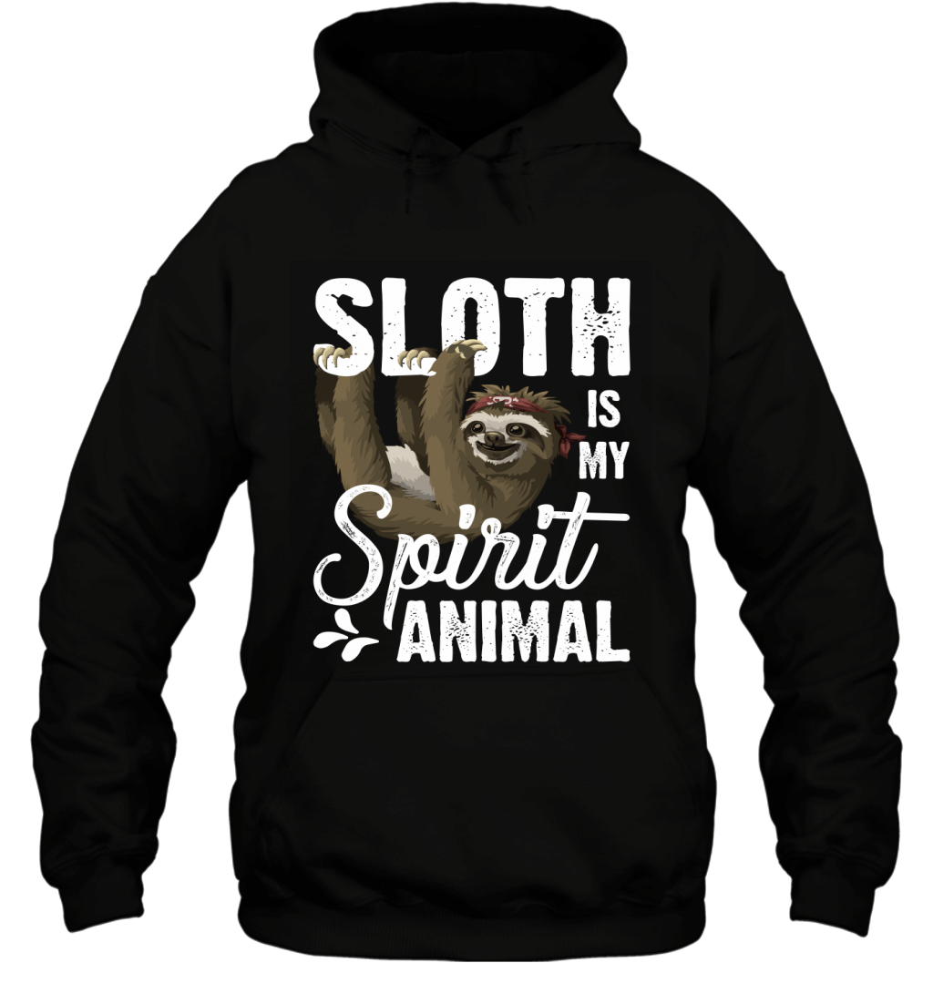 Sloth Is My Spirit Animal Funny Lazy Slow Girls Women Shirt Hoodie