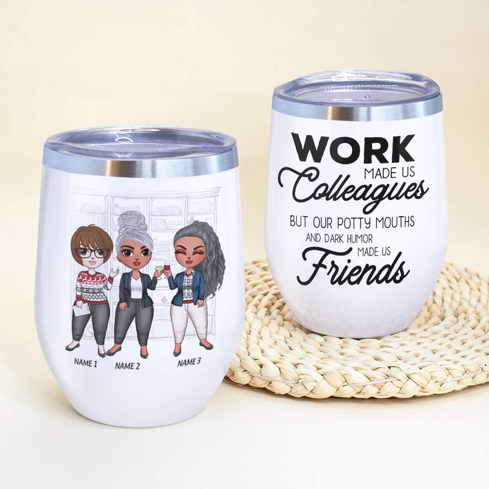 Personalized Girl Bestie Dolls Wine Tumbler – Work Made Us Colleagues, Potty Mouth & Dark Humor