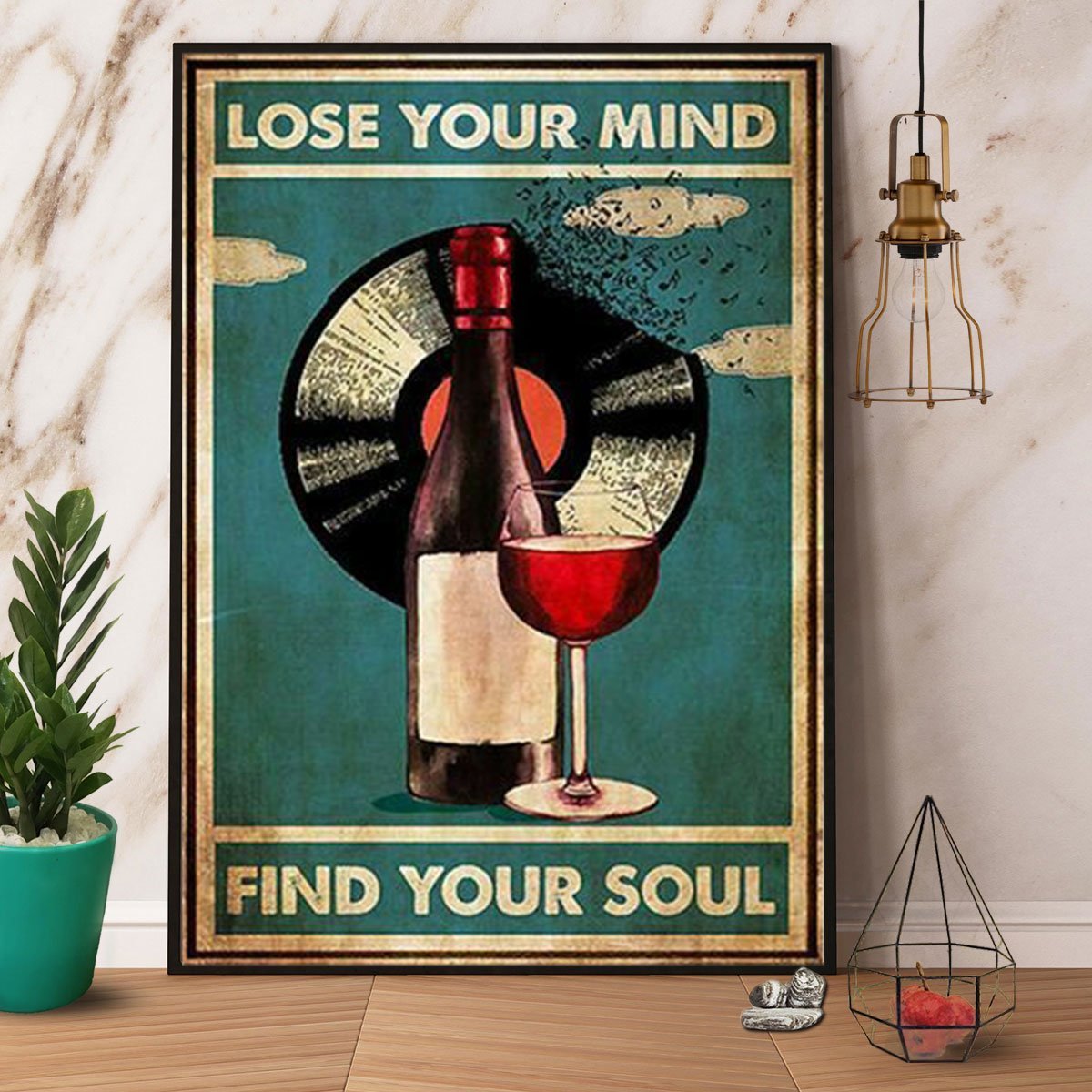 Vinyl Wine Lose Your Mind Find Your Soul Music Vintage  Poster No Frame Matte Canvas