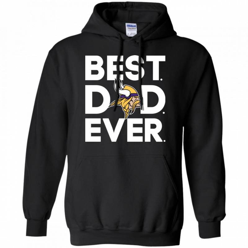 Minnesota Vikings Best Dad Ever T shirt Long Sleeve Sweatshirt Hoodie