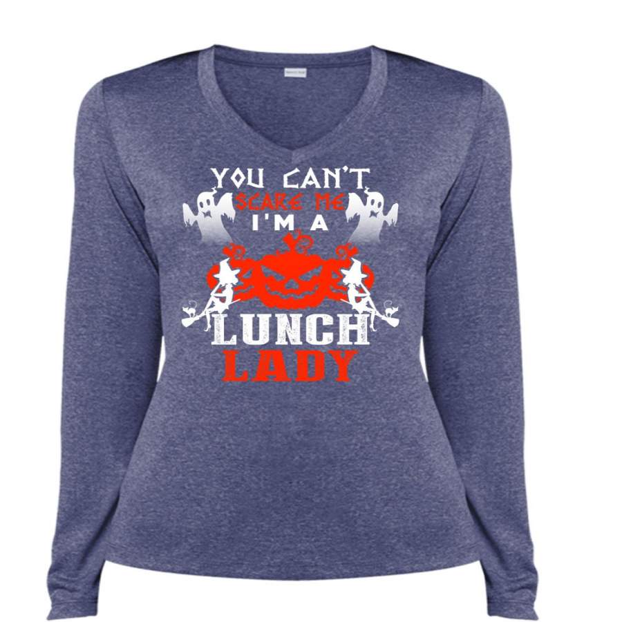 You Can’t Scare Me T Shirt, I’m A Lunch Lady T Shirt, Cool Shirt (Ladies LS Heather V-Neck)