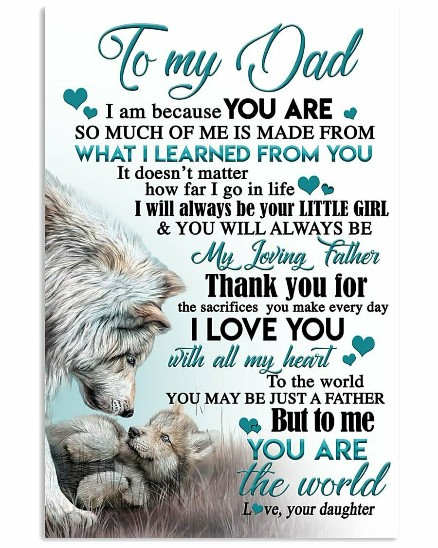 To My Dad Wolf So Much Of Me Is Made From What I Learned From You It’S Doesn’T Matter How Far I Go In Life Portrait Poster & Canvas Gift For Dad Home Decor Wall Art Visual Art