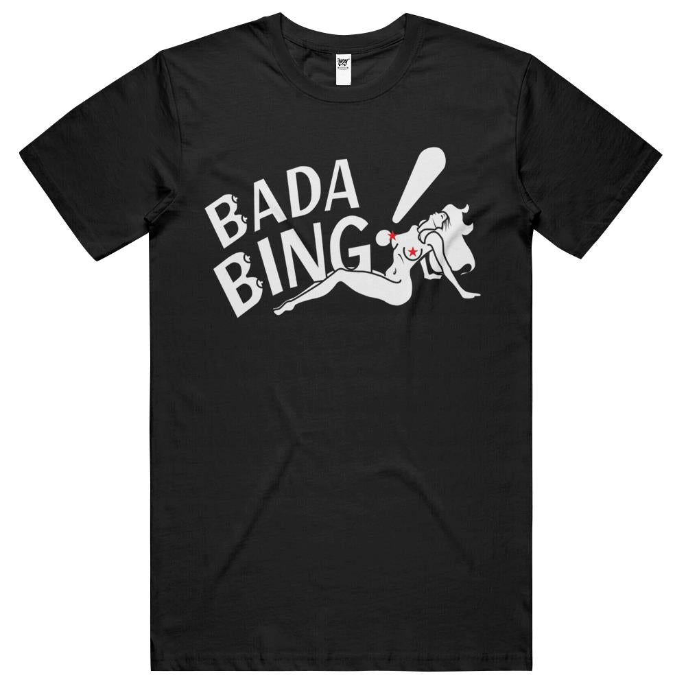 Bada Bing! T Shirts