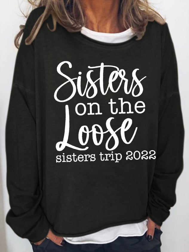 Sisters On The Loose Sister’S Trip 2022 Regular Fit Crew Neck Casual Sweatshirt