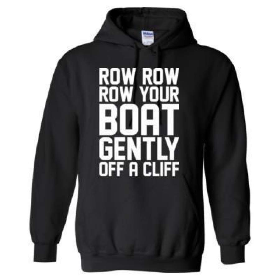 AGR Row Row Row Your Boat Gently Off A Cliff – Heavy Blend™ Hooded Sweatshirt