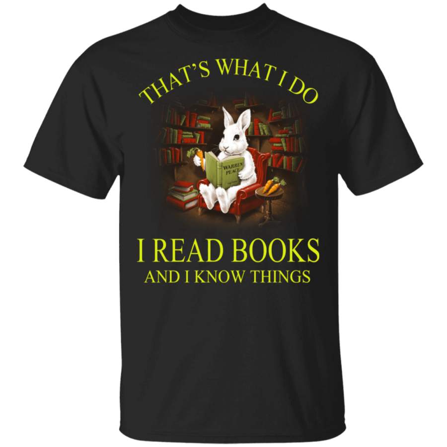 Rabbit That’s What I Do I Read Books And I Know Things T-Shirts, Hoodies, Tank