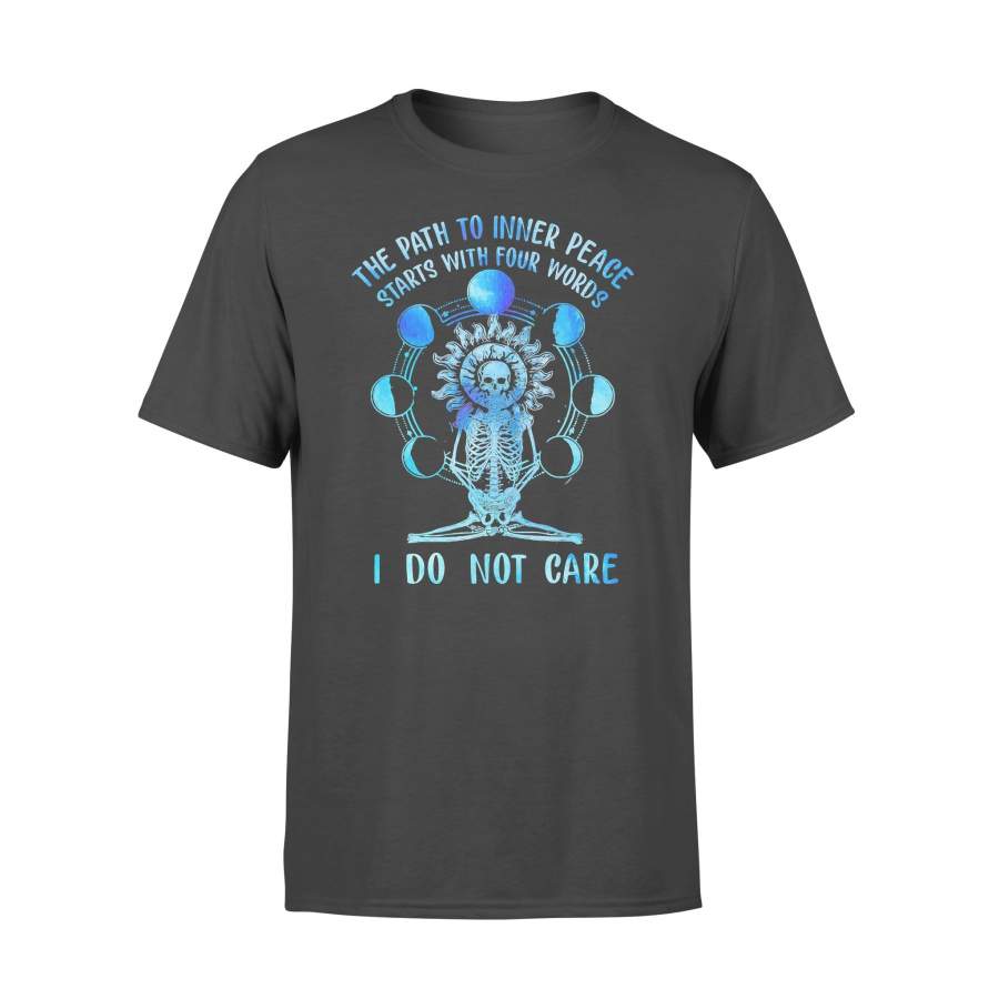 Yoga Skull The Path To Inner Peace Starts With Four Words I Do Not Care Colorful T-shirt