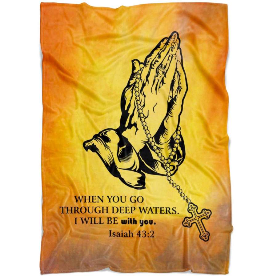 When you go through deep waters, I will be with you. Isaiah 43:2 fleece blanket