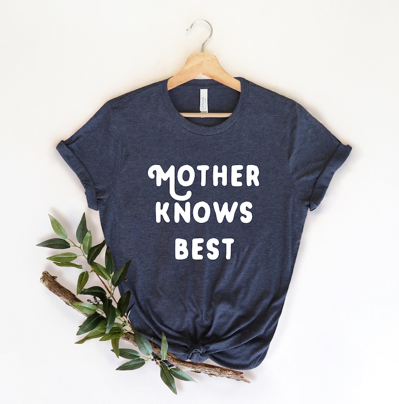 Mother Knows Best T-Shirt | Graphic Tee | Mama T-shirt | Unisex Fit | Long Length Tee | Women’s T-shirt | Mama Bear | Mother’s Day Gift