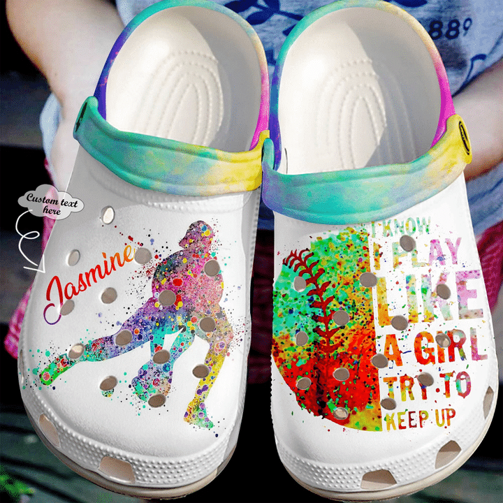 Softball Personalized I Play Like A Girl Try To Keep Up Sku 2319 Crocs Clog Shoes