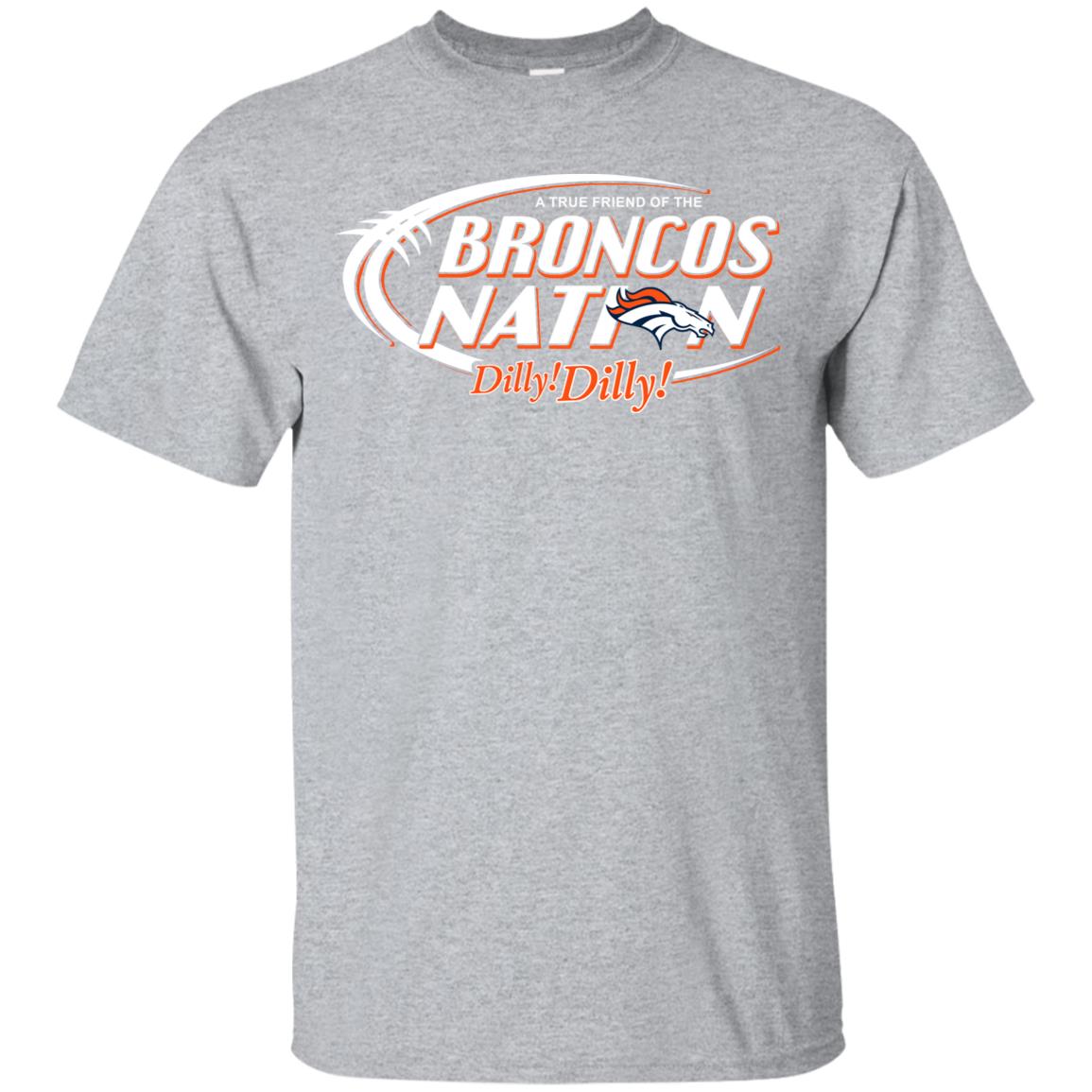 Bud Light: Dilly Dilly! A True Friend Of The Broncos Nation Shirts | Rook Brand Clothing
