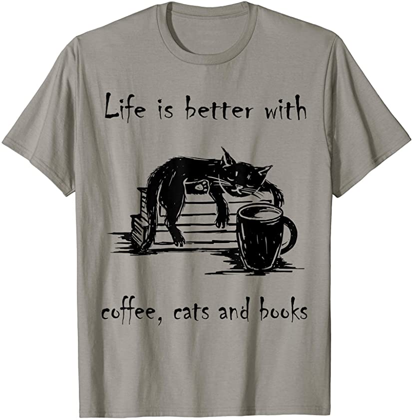 Life Is Better With coffee cats and books Cute cat kitten T-Shirt