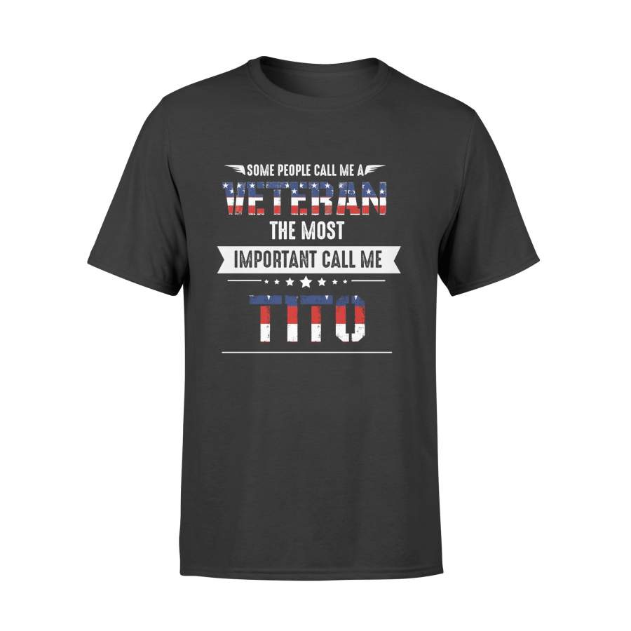 YOLOstuff Some people call me a veteran the most important call me tito T-shirt