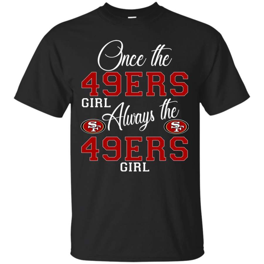 Always The San Francisco 49ers Girl Tshirt For Fans