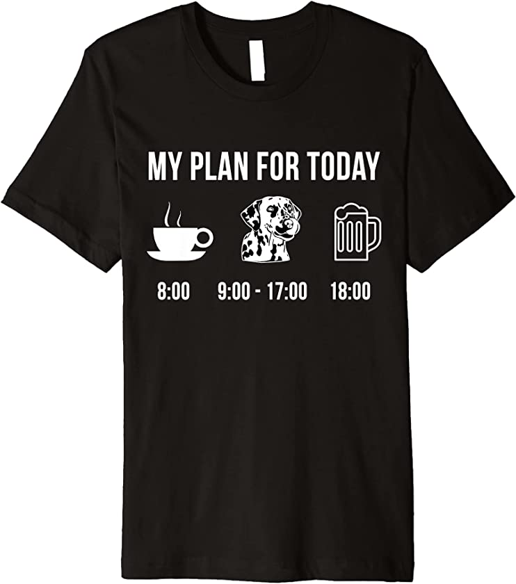 Pet Dalmatian Dog Puppy My Plan For Today Premium T-Shirt