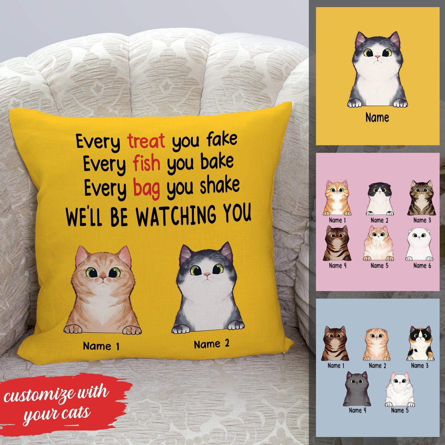 Customized Cat Pillow Every Treat You Fake We Will Be Watching You Kitten Idea Christmas Gift