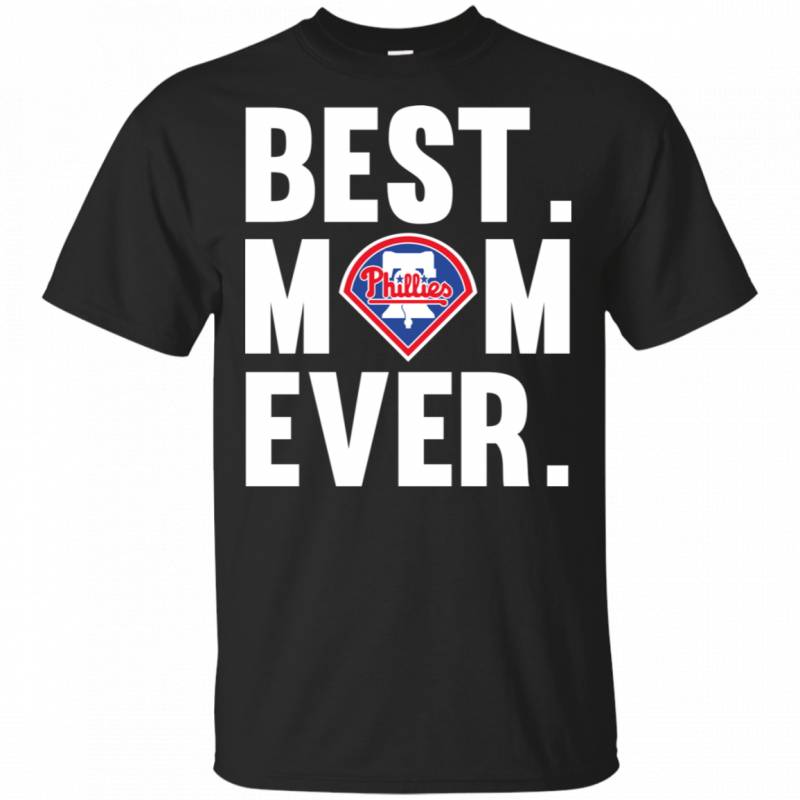 Best Mom Ever Philadelphia Phillies shirt Mother Day t shirt