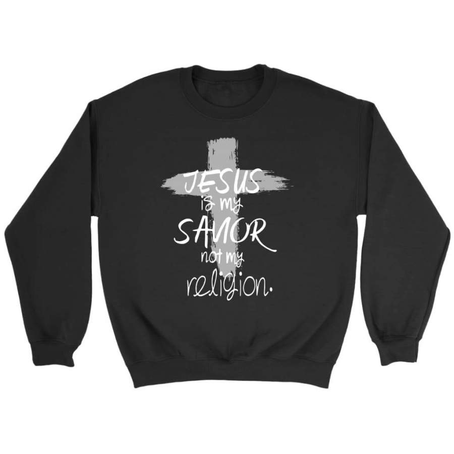 Jesus is my savior not my religion sweatshirt | Christian sweatshirt