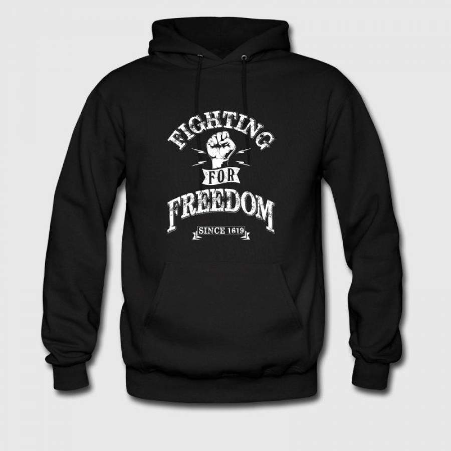 Fighting For Freedom Since 1619 Sweatshirt