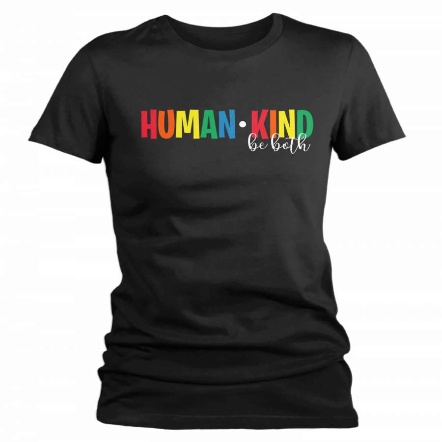 Women’s Be Kind T Shirt Kindness Shirts Human Kind Shirt Be Both Shirts Inspirational Shirts Vintage Shirt