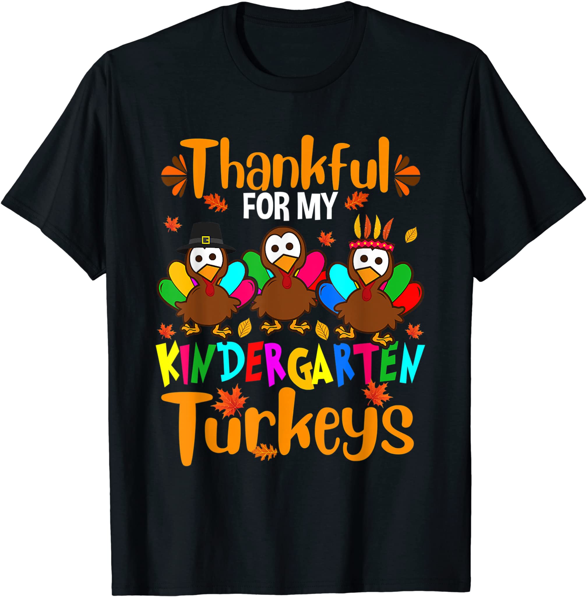 Thankful For My Kindergarten Turkeys Thanksgiving Teacher T-Shirt