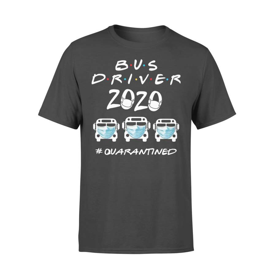 Bus Driver 2020 #quarantined Shirt