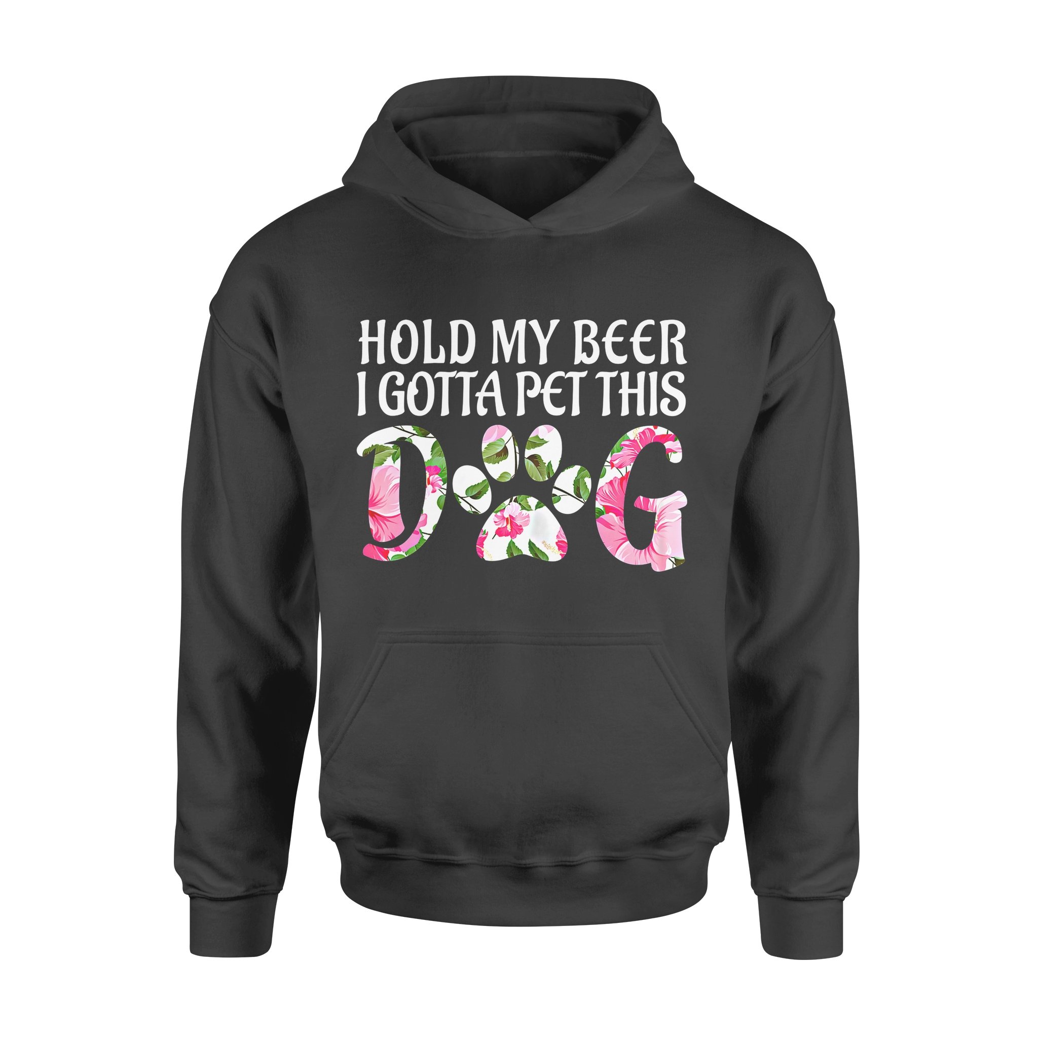 Dog gift idea Funny Puppy Lover Gift Hold My Beer I Gotta Pet T-Shirt – Standard Hoodie