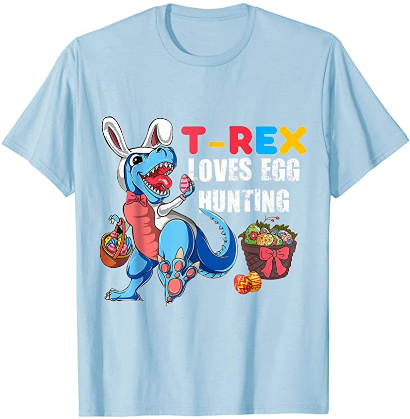 TRex Easter Bunny Egg Hunt Tee For Boys Men Girls Women Guys T-Shirt