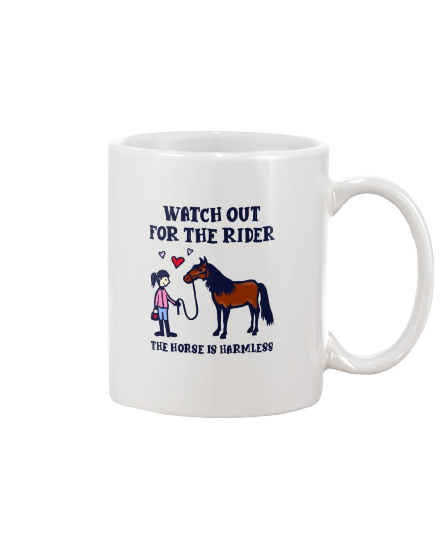 Watch Out For The Rider The Horse Is Harmless Gift White Mug