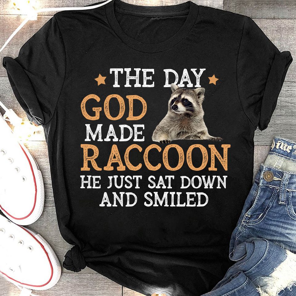 The Day God Made Raccoon He Just Sat Down And Smiled Standard T-Shirt