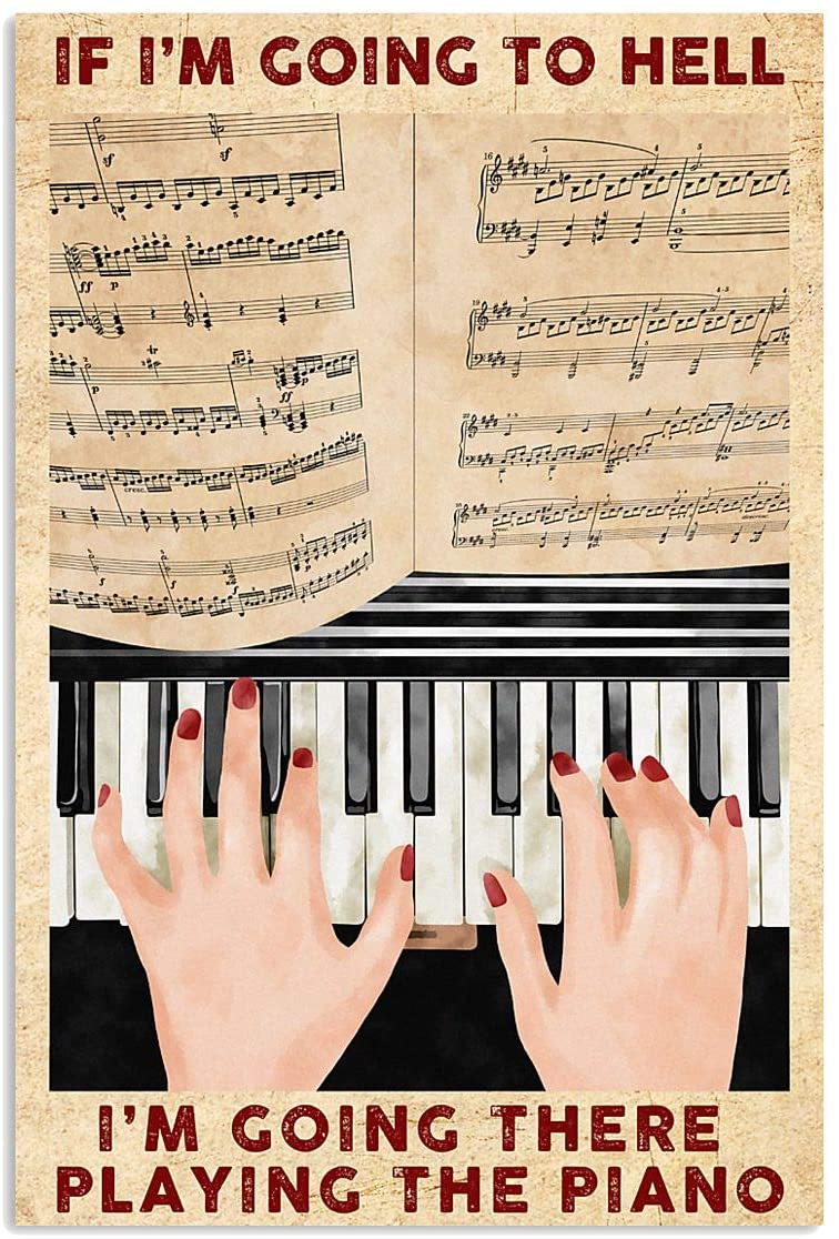 Vintage Girl Playing Piano – If I’M Going To Hell I’M Going There Playing The Piano Poster Art Print      Home Decor Gift For Men Women Family Friend On Birthday Xmas