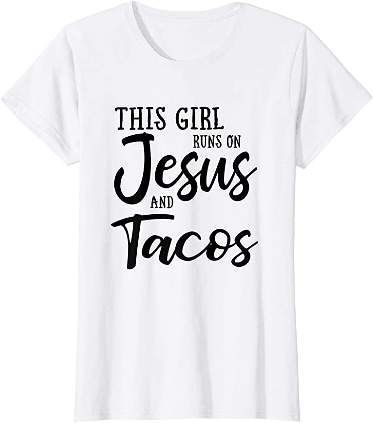 This Girl Runs On Jesus And Tacos Shirt Christian Gift