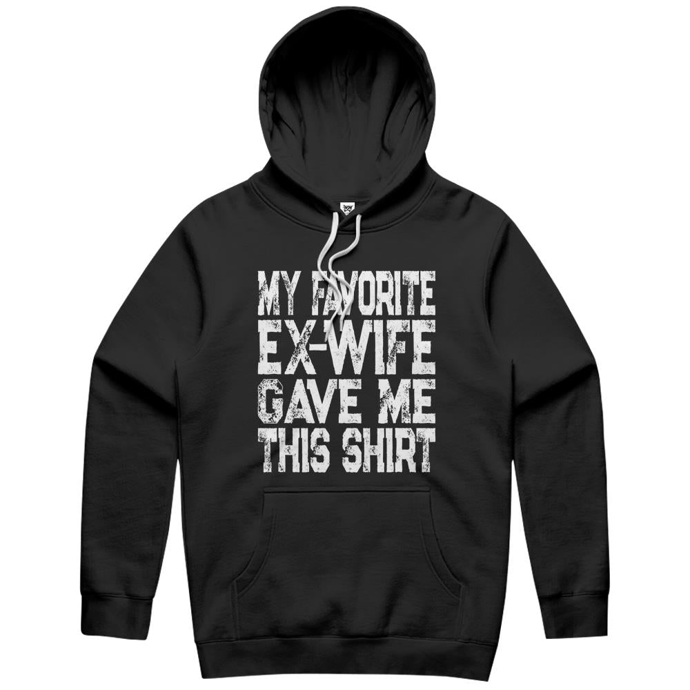 My Favorite Ex-Wife Gave Me This Shirt Funny Ex-Husband Gift Hoodie