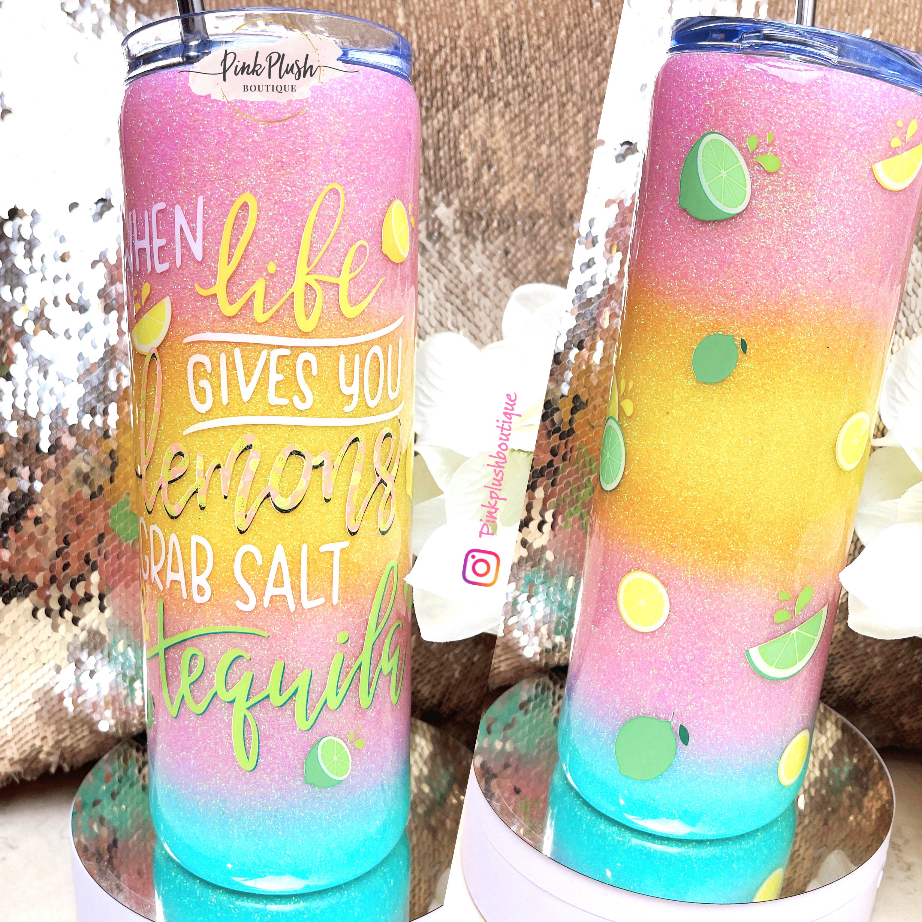 “When Life Gives You Lemons, Add Tequila!” Custom Glitter 20 Oz. Tumbler