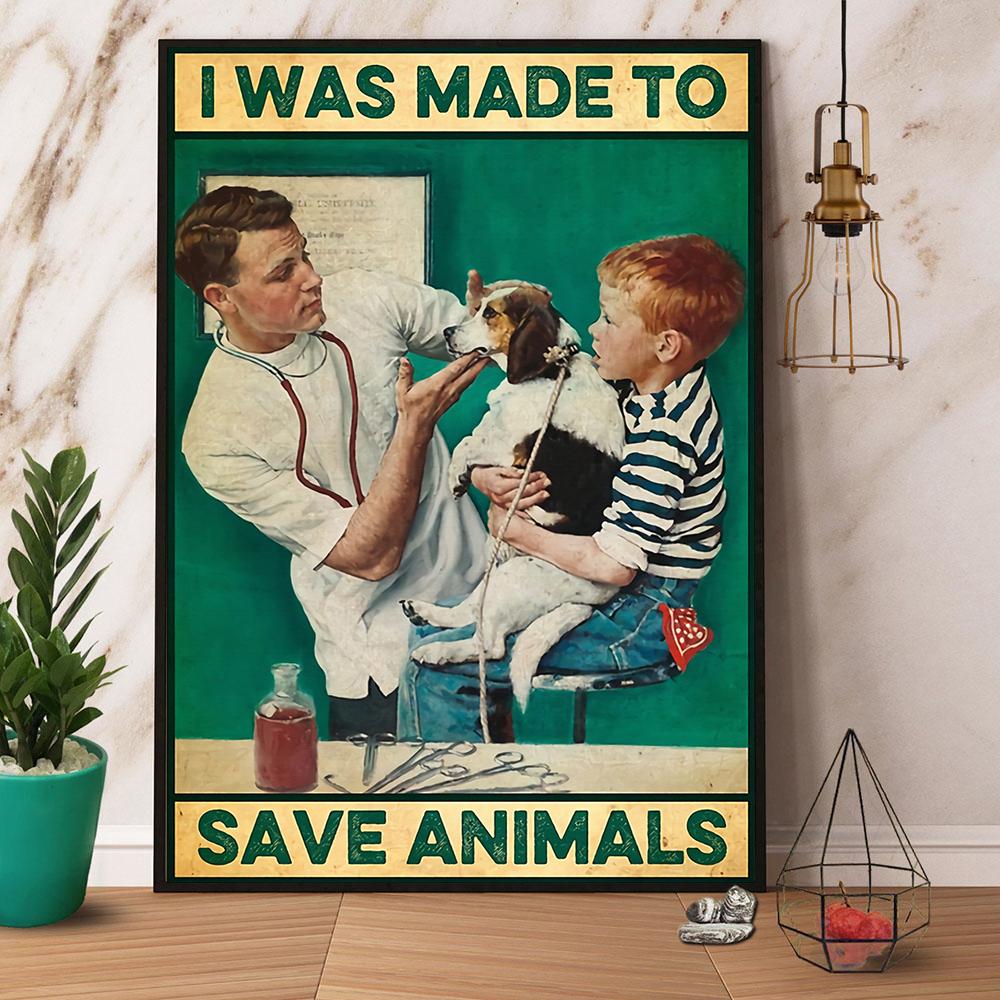 Veterinarian I Was Made To Save Animals Canvas And Poster, Canvas Prints, My Poster Wall, Canvas Wall Art, Wall Decor Visual Art