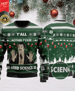 Yall Motherfuckers Need Science For Unisex Ugly Christmas Sweater, All Over Print