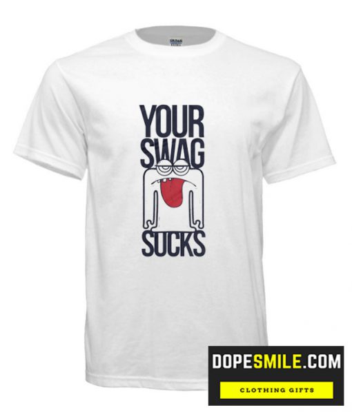 Your Swag Sucks cool T Shirt