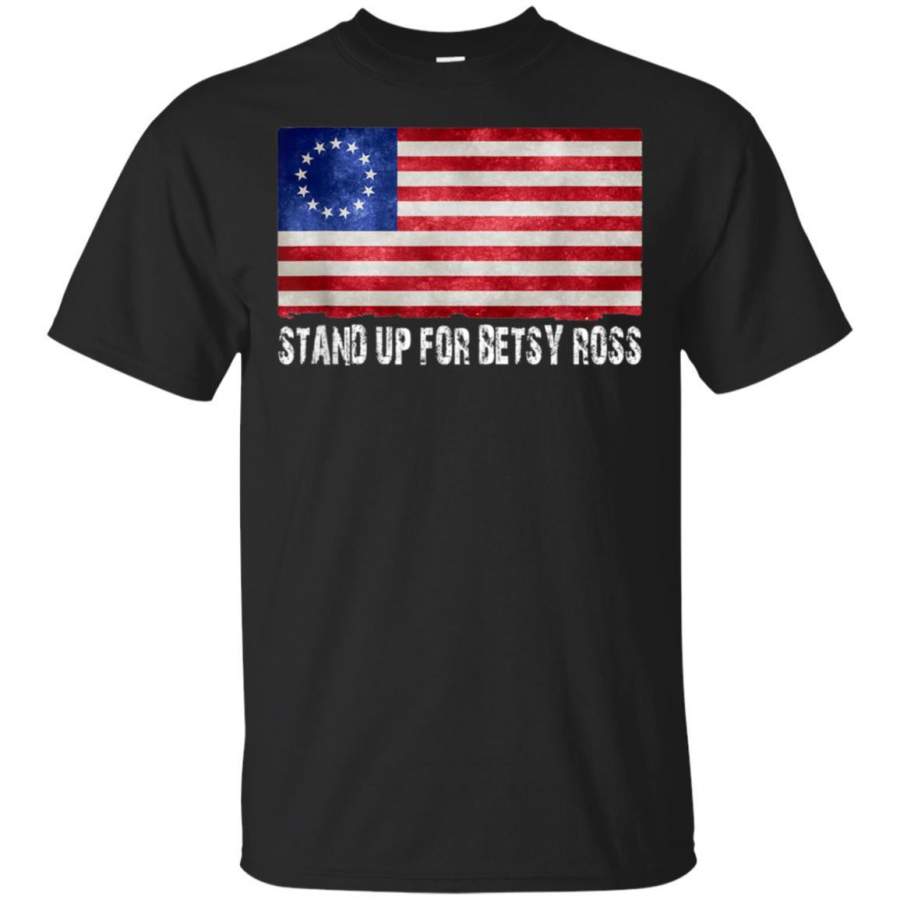 Stand Up For Usa Betsy Ross Flag Vintage Betsy Ross T-Shirt