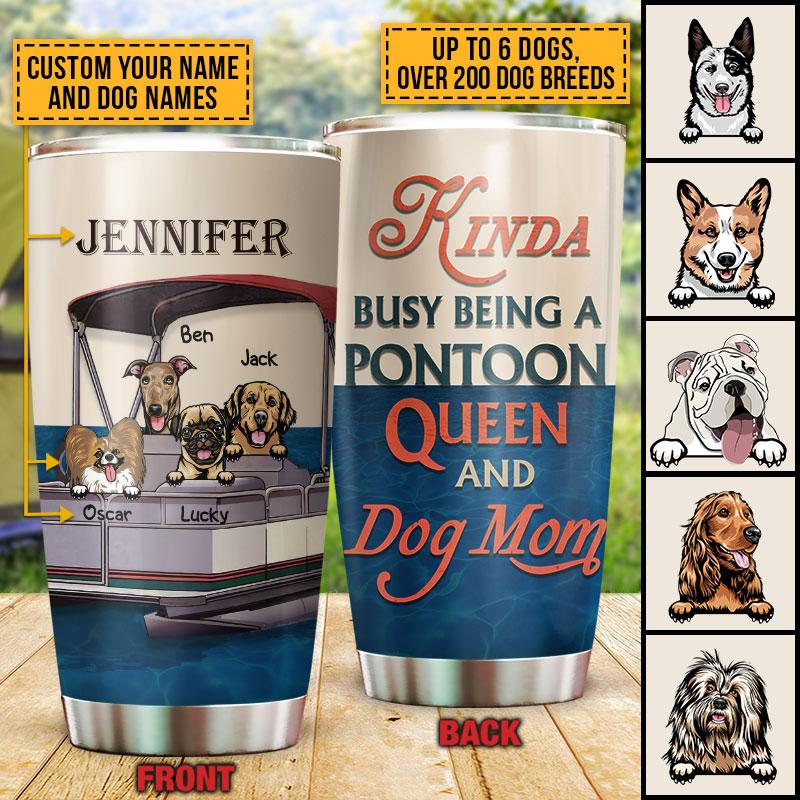 Pontoon Boat, Dog, Puppy, Lake, River, Kinda Busy Being Pontoon Queen Custom Tumbler