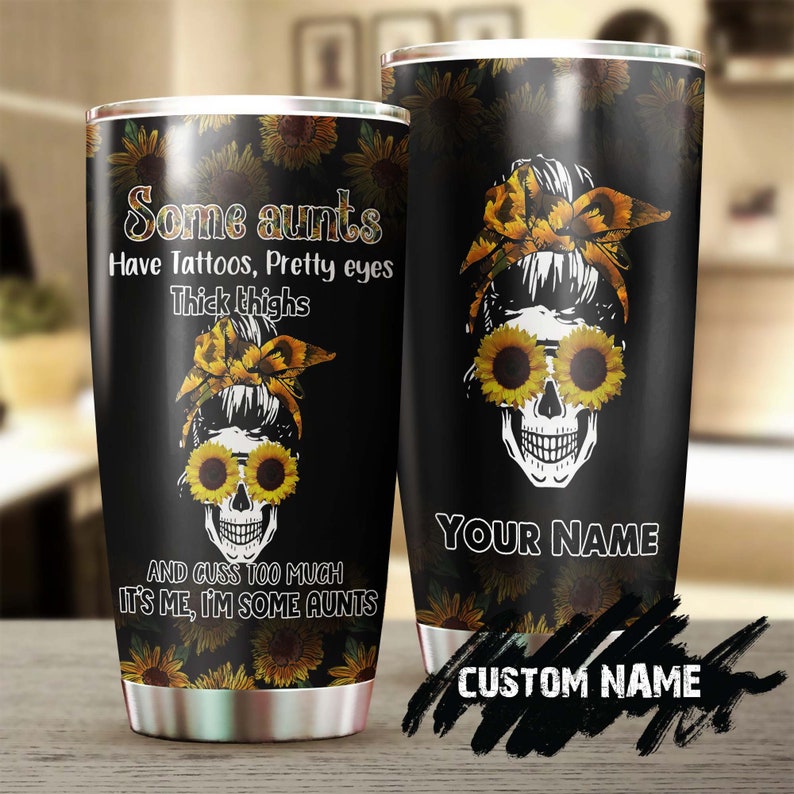 Some Aunts Have Tattoos Pretty Eyes Thick Thighs Personalized Tumbler-Butterfly Tattoo Tumbler-Birthday Gift Christmas Gift For Tattoo Lover